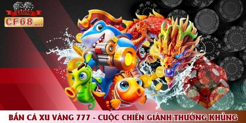 bắn cá xu vàng 777
